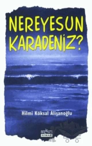 Nereyesun Karadeniz?