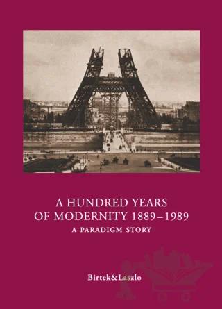 A Hundred Years of Modernity 1889-1989