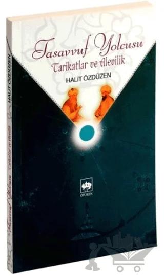 Tasavvuf Yolcusu Tarikatlar ve Alevilik