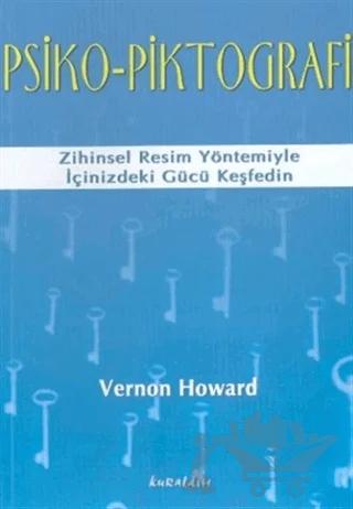 Psiko-Piktografi Zihinsel Resim Yöntemiyle İçinizdeki Gücü Keşfedin