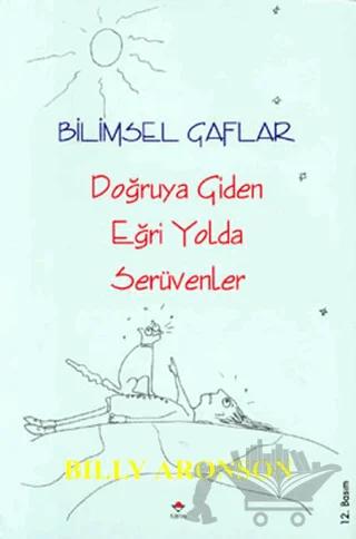 Bilimsel Gaflar Doğruya Giden Eğri Yolda Serüvenler