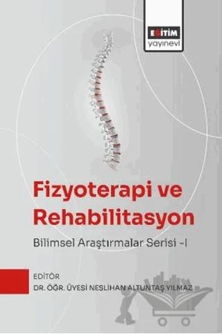 Fizyoterapi ve Rehabilitasyon: Bilimsel Araştırmalar Serisi - I