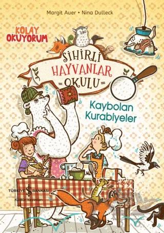 Sihirli Hayvanlar Okulu – Kaybolan Kurabiyeler – Kolay Okuyorum