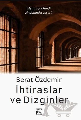 İhtiraslar ve Dizginler – Berat Özdemir – Alaska Yayınevi kitap kapağı