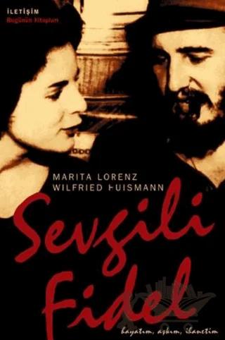 Sevgili Fidel: Hayatım, Aşkım, İhanetim