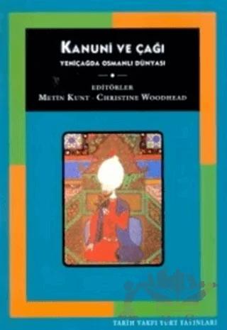 Kanuni ve Çağı Yeniçağda Osmanlı Dünyası