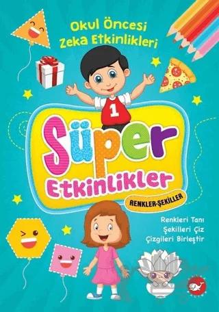 Süper Etkinlikler Renkler Şekiller - Okul Öncesi Zeka Etkinlikleri