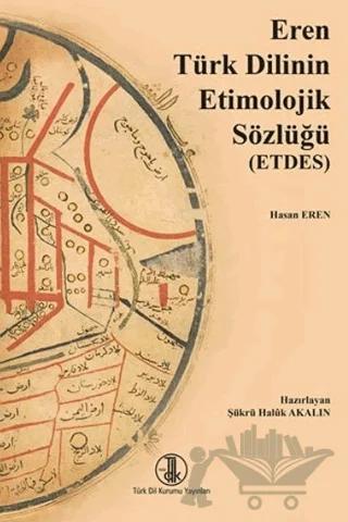 Eren Türk Dilinin Etimolojik Sözlüğü (ETDES)