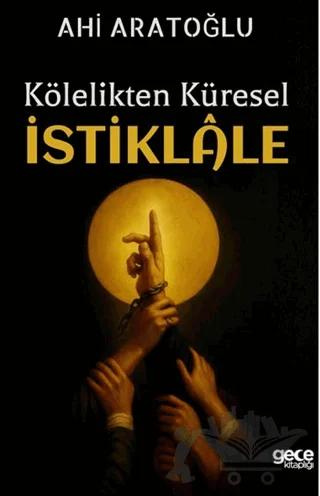Kölelikten Küresel İstiklale
