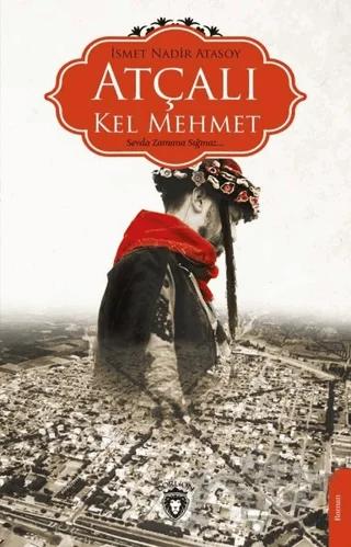 Atçalı Kel Mehmet – İsmet Nadir Atasoy – Dorlion Yayınları kitap kapağı