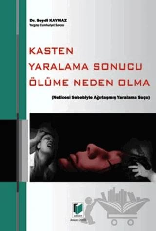 Kasten Yaralama Sonucu Ölüme Neden Olma