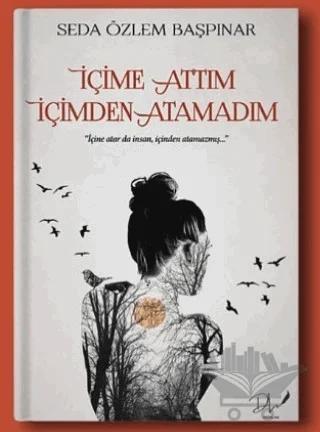 İçime Attım İçimden Atamadım