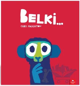 Belki…