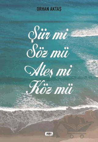 Şiir Mi Söz Mü Ateş Mi Köz Mü