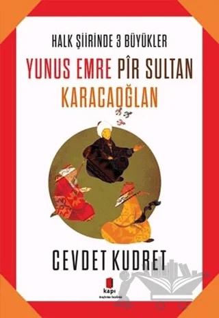 Yunus Emre - Pir Sultan - Karacaoğlan