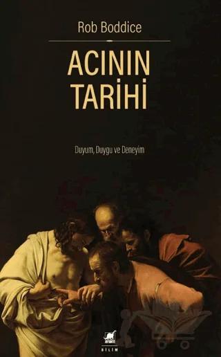 Acının Tarihi: Duyum, Duygu ve Deneyim