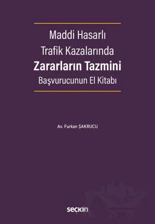 Maddi Hasarlı Trafik Kazalarında Zararların Tazmini Başvurucunun El Kitabı
