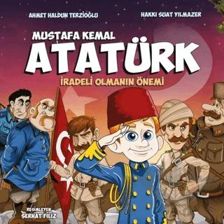 Mustafa Kemal Atatürk - İradeli Olmanın Önemi