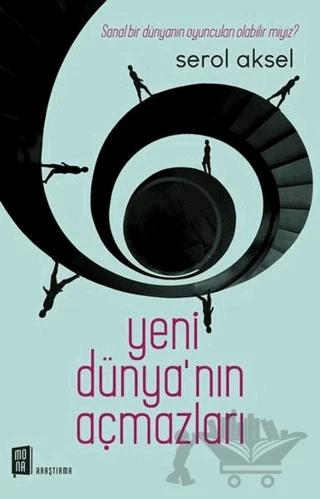 Yeni Dünya'nın Açmazları – Serol Aksel – Mona Kitap kitap kapağı