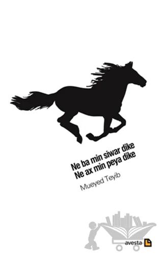 Ne Ba Min Siwar Dike, Ne Ax Min Peya Dike