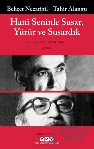 Hani Seninle Susar, Yürür ve Susardık