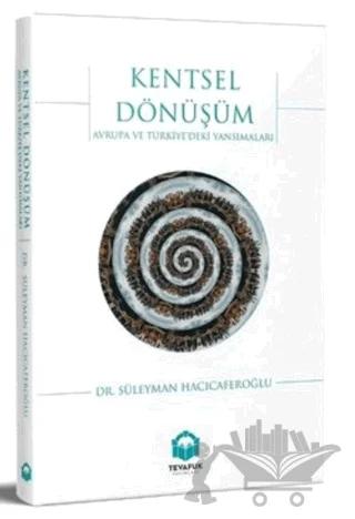 Kentsel Dönüşüm: Avrupa ve Türkiye'deki Yansımaları
