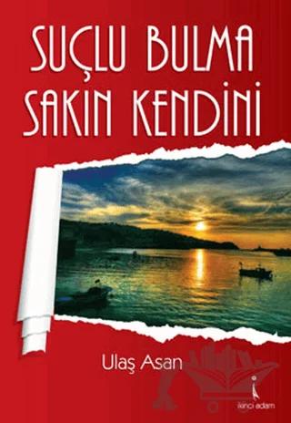 Suçlu Bulma Sakın Kendini