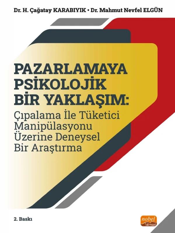 PAZARLAMAYA PSİKOLOJİK BİR YAKLAŞIM - Çıpalama ile Tüketici Manipülasyonu Üzerine Deneysel Bir Araştırma