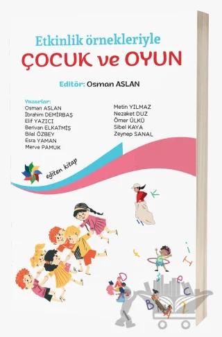 Etkinlik Örnekleriyle Çocuk ve Oyun