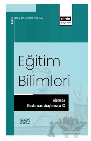 Eğitim Bilimleri Alanında Uluslararası Araştırmalar IX