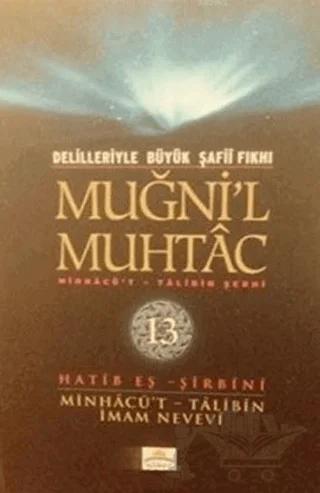 Delilleriyle Büyük Şafii Fıkhı - Muğni'l Muhtac 13. Cilt
