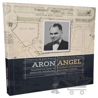 Türkiye’nin İlk Şehir Plancısı Aron Angel / Turkey's First Town Planner Aron Angel