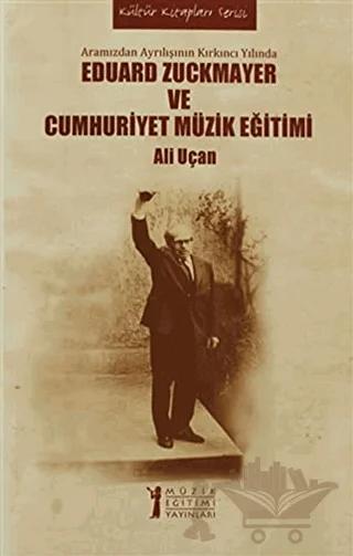 Eduard Zuckmayer ve Cumhuriyet Müzik Eğitimi (E-Kitap)