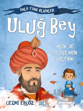 Uluğ Bey - Ay'ın ve Yıldızların Sultanı