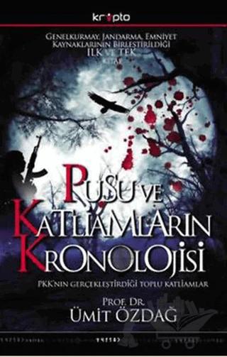 Pusu ve Katliamların Kronolojisi