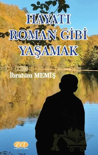 Hayatı Roman Gibi Yaşamak