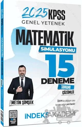 2025 KPSS Matematik 15 Deneme Çözümlü - Metin Şimşek İndeks Akademi Yayıncılık