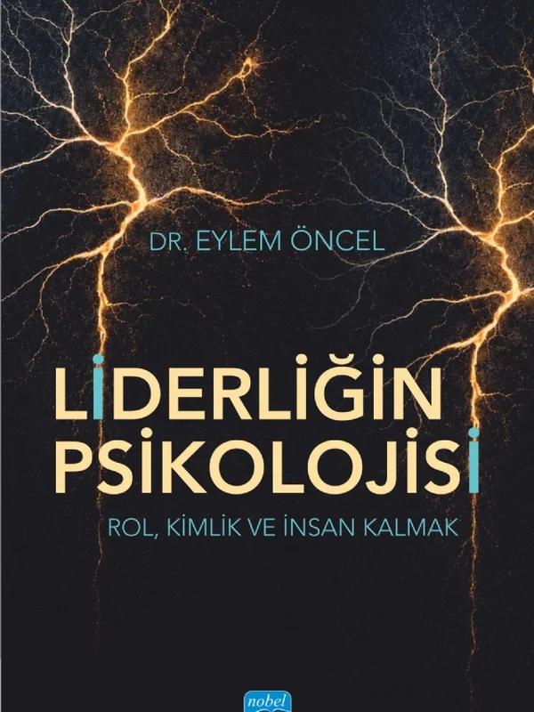 LİDERLİĞİN PSİKOLOJİSİ - Rol, Kimlik ve İnsan Kalmak