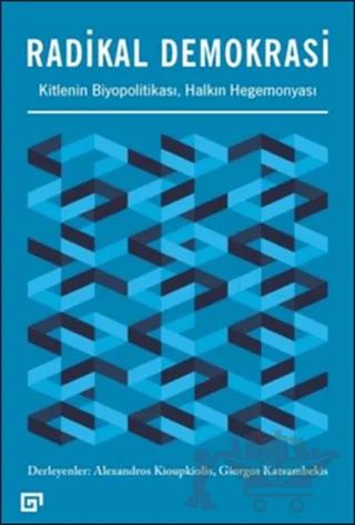 Radikal Demokrasi - Kitlenin Biyopolitikası Halkın Hegemonyası