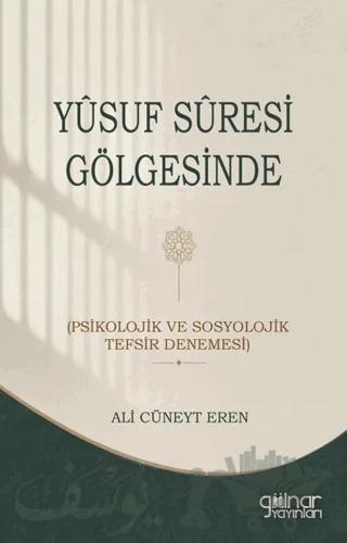 Yusuf Suresi Gölgesinde (Psikolojik ve Sosyolojik Tefsir Denemesi)