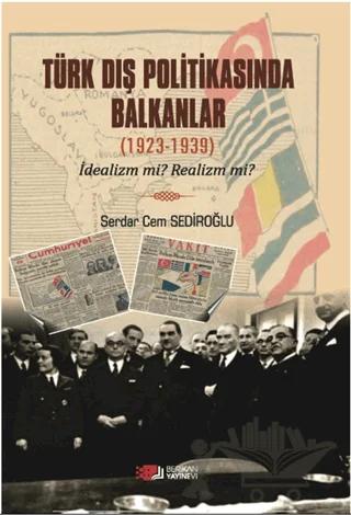 Türk Dış Politikasında Balkanlar (1923-1939)