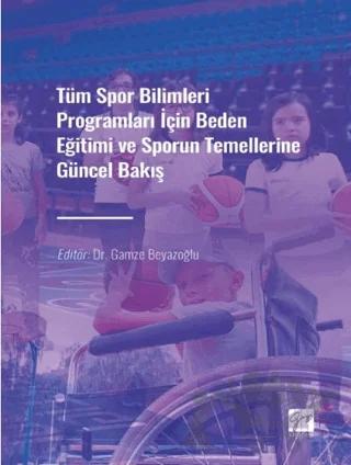 Tüm Spor Bilimleri Programları İçin Beden Eğitimi ve Sporun Temellerine Güncel Bakış