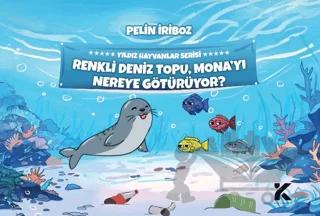 Yıldız Hayvanlar Serisi - Renkli Deniz Topu, Mona’yı Nereye Götürüyor?
