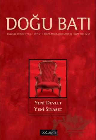 Doğu Batı Düşünce Dergisi Yıl: 6 Sayı: 21 - Yeni Devlet Yeni Siyaset