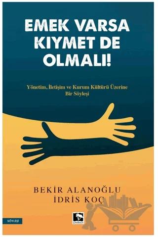 Emek Varsa Kıymet De Olmalı!