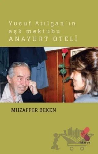 Yusuf Atılgan’ın Aşk Mektubu Anayurt Oteli