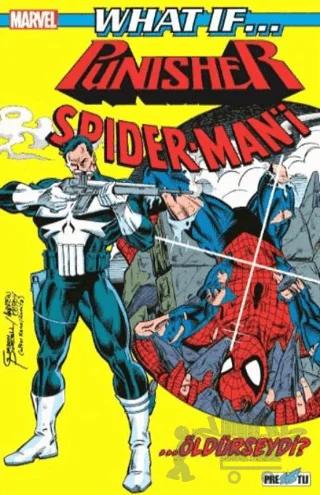 What If? Punisher SpiderMan’i Öldürseydi?