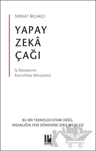 Yapay Zeka Çağı - İş Dünyasının Kaçınılmaz Dönüşümü