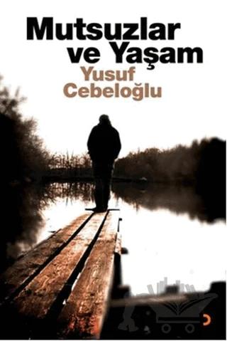 Mutsuzlar ve Yaşam