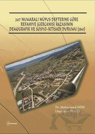 2617 Numarali Nüfus Defterine Göre Refahiye (Gercanis) Kazasının Demografik Ve Sosyo-İktisadi Durumu (1841)